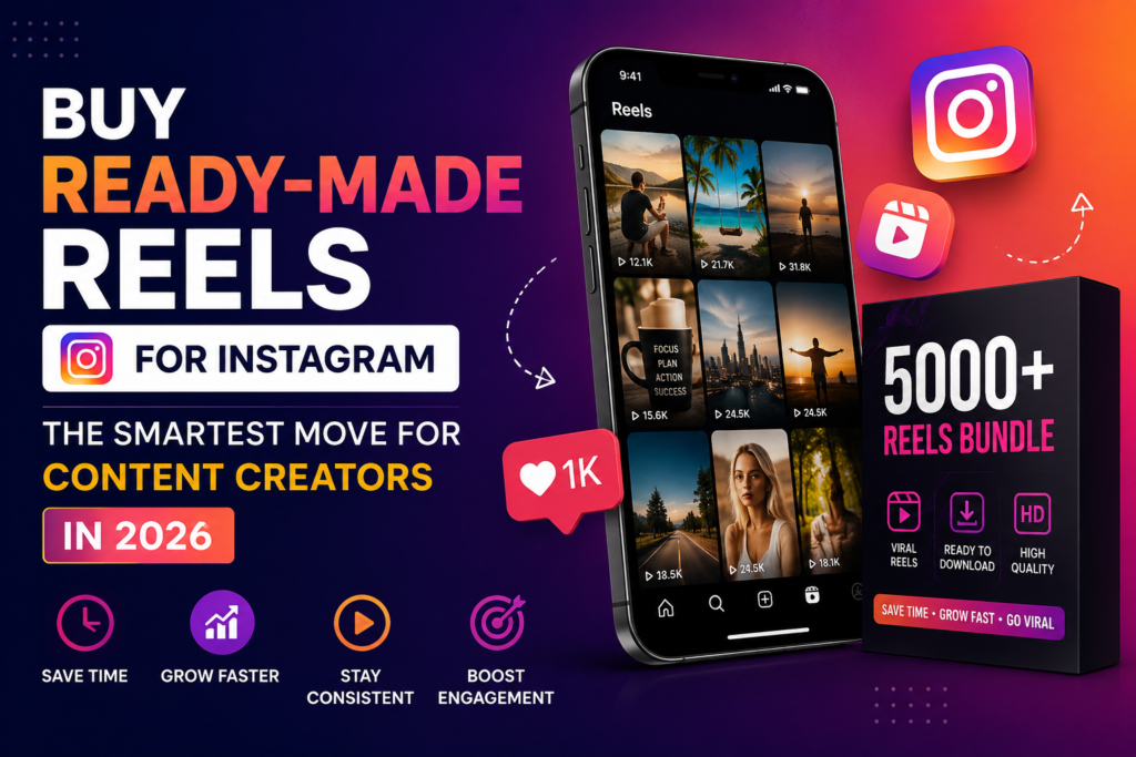 Buy Ready-Made Reels for Instagram: The Smartest Move for Content Creators in 2026